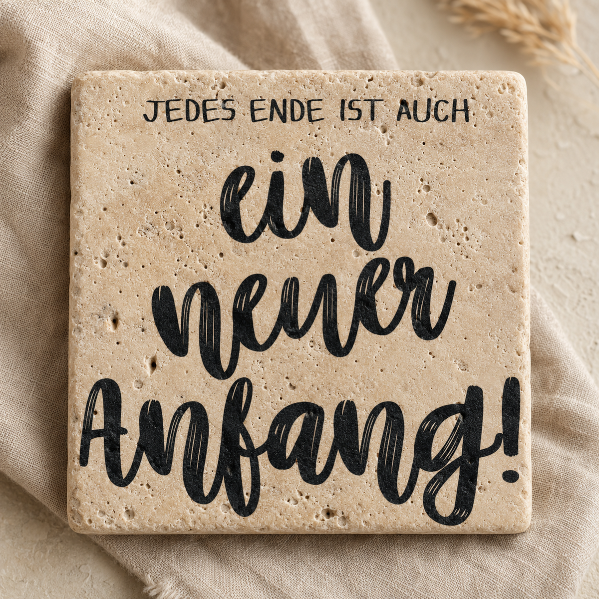 Jedes Ende ist auch ein neuer Anfang auf Travertin – Naturstein Deko mit Spruch